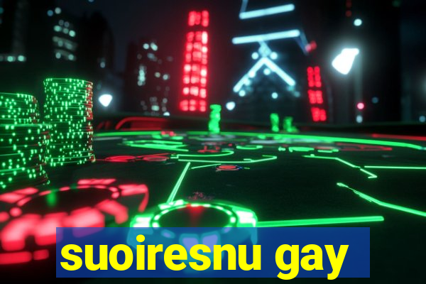 suoiresnu gay